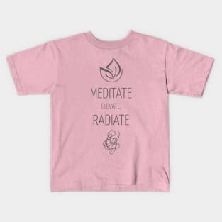 Meditate Elevate Radiate Mindfulness Meditation Kids T-Shirt